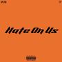 Hate On Us (Explicit)