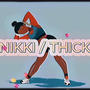 NIKKI NICKI / THICK (Explicit)