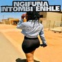 NGIFUNA INTOMBI ENHLE (Radio Edit)