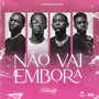 Não Vai Embora (Explicit)