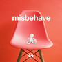 Misbehave