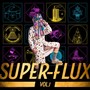 Super-flux, Vol. 1 (Explicit)