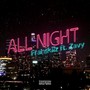 All Night (feat. Zavy) (Explicit)