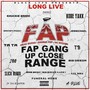 LONG LIVE FAP GANG UP CLOSE RANGE (Explicit)