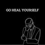 Go Heal Yourself