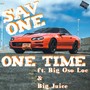 One Time (feat. Big Oso Loc & Big Juice) [Explicit]