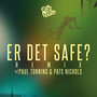 Er det safe? (Remix) [feat. Pats Nichols & Paul Tonning]