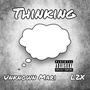 Thinking (feat. L2X) [Explicit]