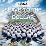 Slave To The dollar