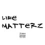 Life Matterz (feat. Shontelle Phoenix) [Explicit]