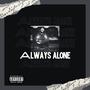 Always Alone (Explicit)