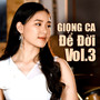 Giọng Ca Để Đời Vol.3