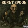 Burnt Spoon (Explicit)