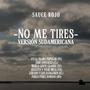 No me tires (feat. La Trama Popular, Tere González, Murga Gente Grande, Yesid y Augusto Mesa, Gerson Eguiguren, Pablo P. Donoso & Luis Eguiguren) [Versión Sudamericana] [Explicit]