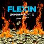 FLEXIN (SUPERFICIAL PT. 2)