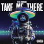 Take Me There (Explicit)