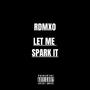 Let Me Spark It (Explicit)