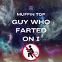 6uy who farted on I (Studio) [Explicit]