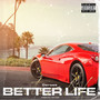 Better Life (Explicit)