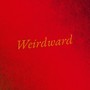 Weirdward (Explicit)