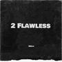 2 Flawless (Explicit)