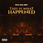 This Is What Happened (Explicit)