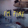 I'M FINE (Explicit)