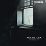 NOCHE LUX (Explicit)