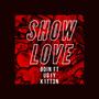 SHOW LOVE (feat. UG1Y K1TT3N)