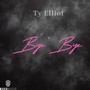 Bye Bye (Explicit)