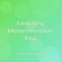 Kamu Yang Menyembunyikan Rasa