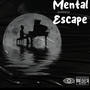 Mental Escape (Explicit)