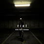 Riot. (feat. Earle Fari & KHAEDA) [Explicit]