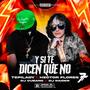 Y SI TE DICEN QUE NO (feat. TEPILADYE, DJ RAIDER & DJ CUBANO)