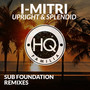 Upright and Splendid (Sub Foundation Remixes)