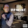 D.F.W.I.B.T (Don't Forget Who It Belongs To) [Explicit]