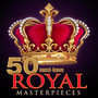 50 Must-Have Royal Masterpieces