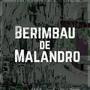 Berimbau de Malandro (Explicit)