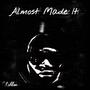 Almost Made It (Explicit)