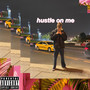 HUSTLE ON ME (Explicit)