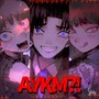 AYKM?! (Explicit)