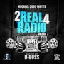 2 Real 4 Radio 3 (Hosted By D-Boss)