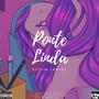 Ponte Linda (Explicit)