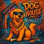 DOG HOUSE (Explicit)