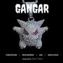 GANGAR (feat. Myke Murder, Yung Ravage, Sakii Uchiha & SGS) [Explicit]