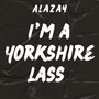 I'm a Yorkshire Lass