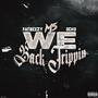 We Back Trippin (feat. Fatbeezy & 0CH0) [Explicit]