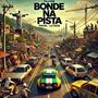Bonde Na Pista