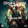 Circus 4 Clownz Reloaded (feat. Swango) [Explicit]