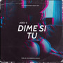 Dime Si Tu (Explicit)